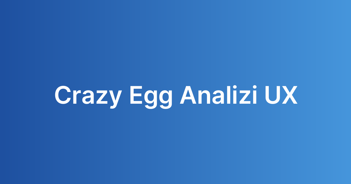 Crazy Egg Analizi UX