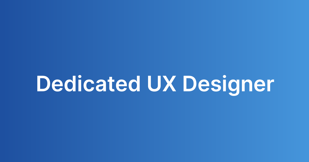 Dedicated UX Designer